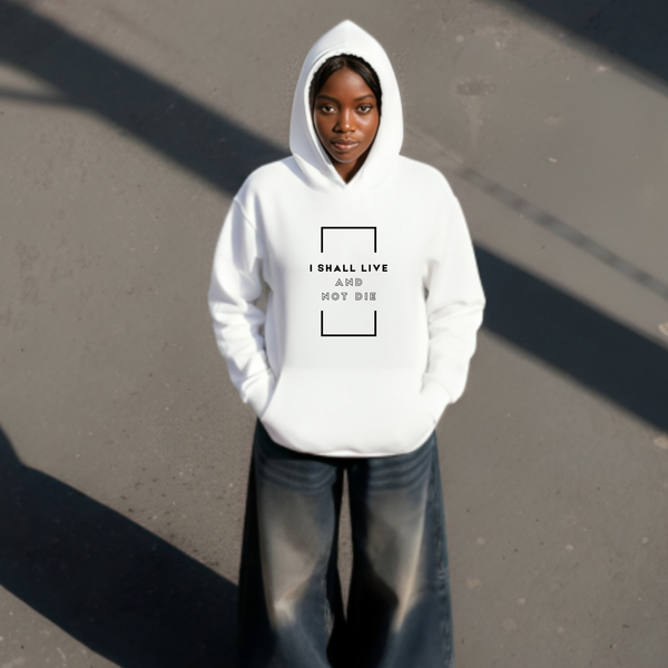 I Shall Live and Not Die Christian hoodie design