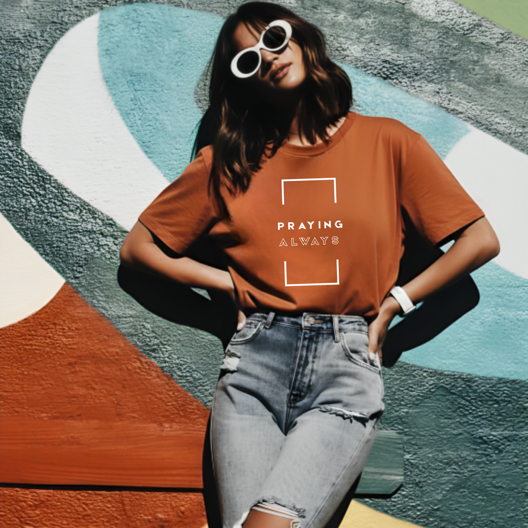 Christian t-shirt with Praying always faith message