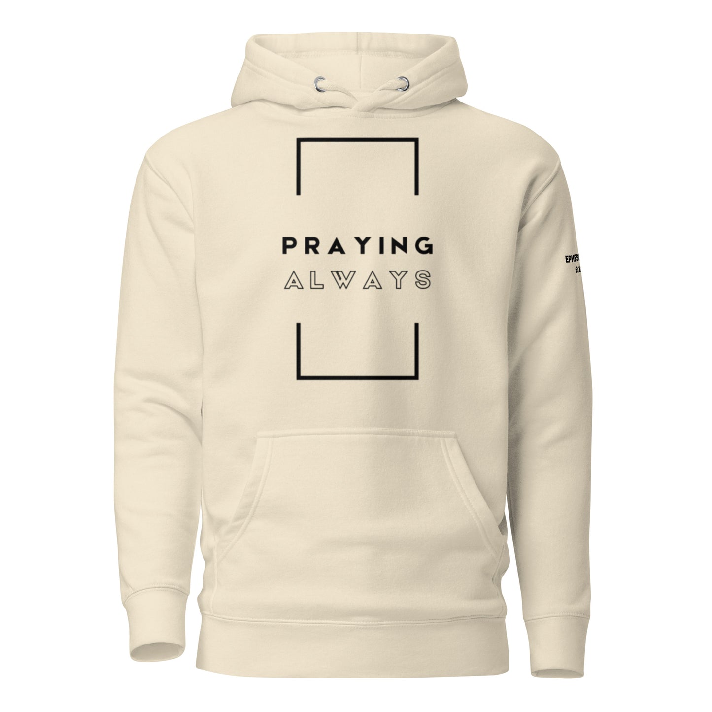 Praying Always - Ephesians 6:18 Hoodie