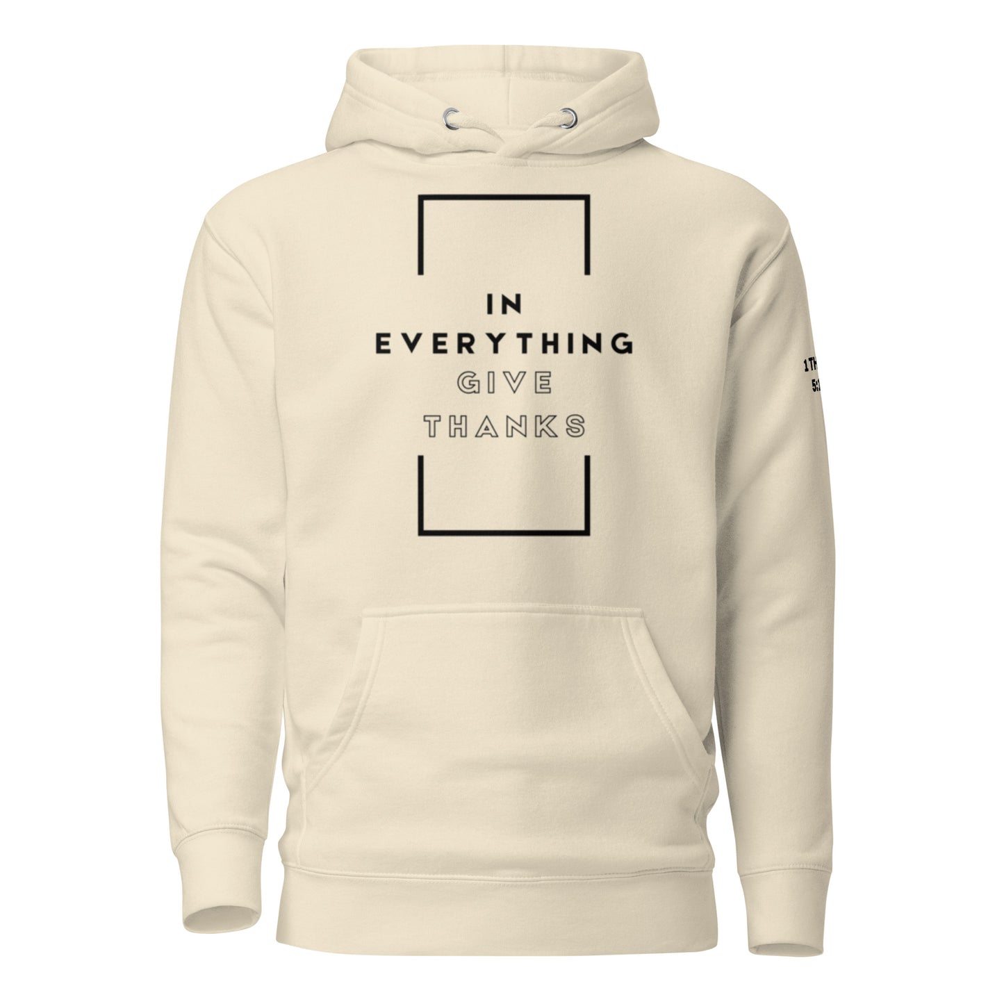 In Everything Give Thanks - 1 Thessalonians 5:18 Hoodie