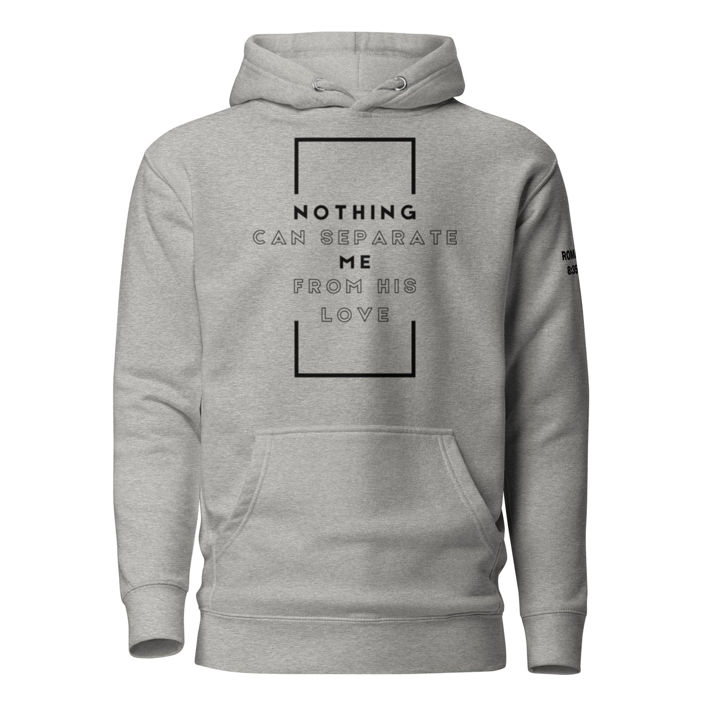 Nothing Can Separate Me - Romans 8:35-39 Hoodie