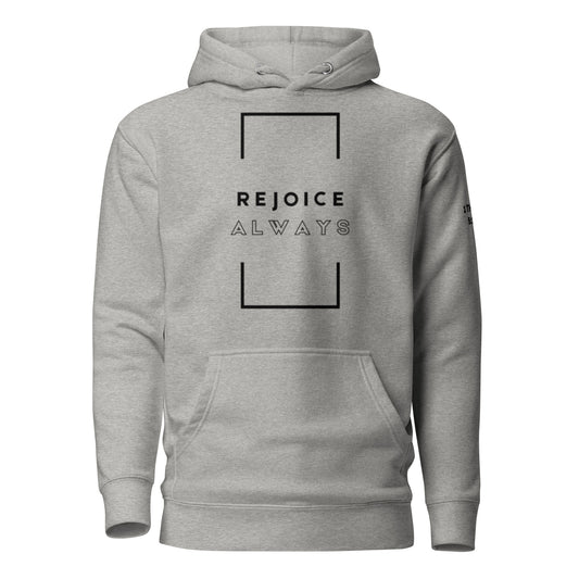 Rejoice Always - 1 Thessalonians 5:16 Hoodie