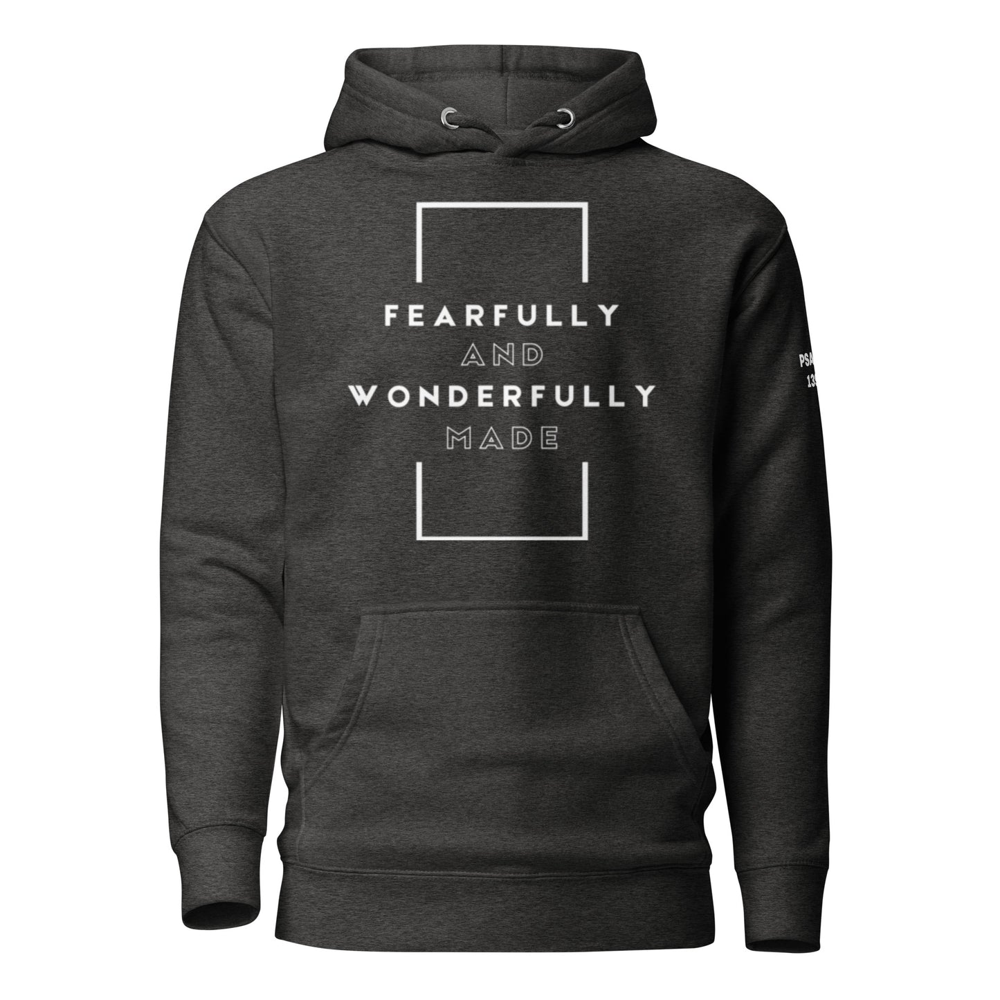 Fearfully and Wonderfully Made - Psalms 139:14 Hoodie