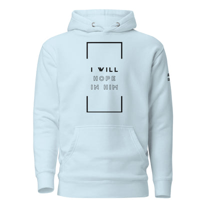 Hope in Him - Job 13:15 Hoodie