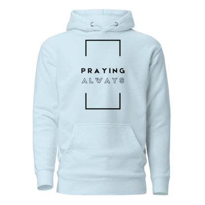 Praying Always Hoodie