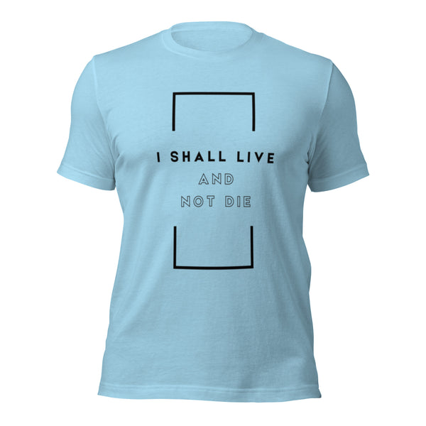 Christian graphic tee displaying I Shall Live and Not Die